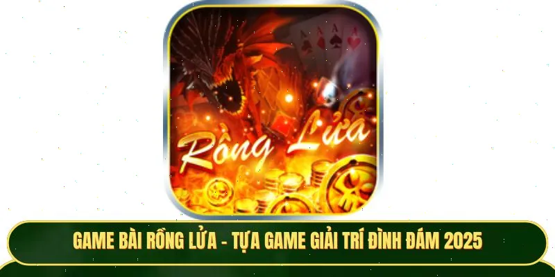 Game Bài Rồng Lửa