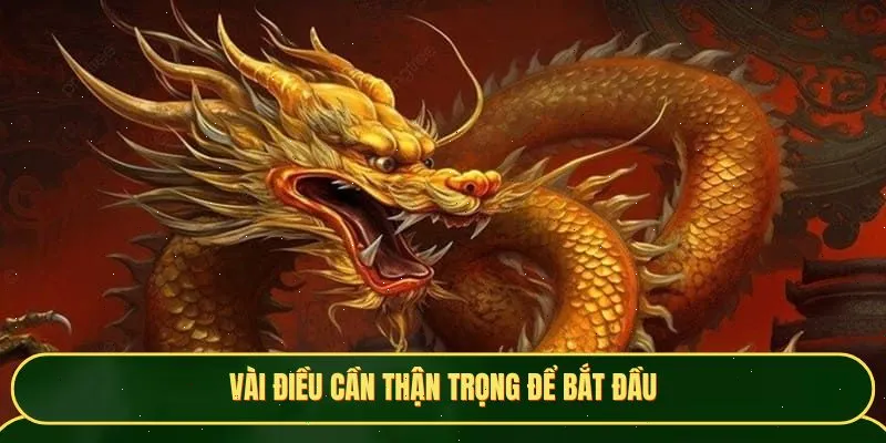 Vài điều cần thận trọng để bắt đầu