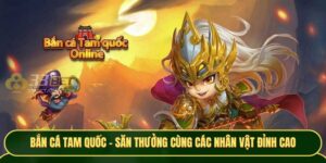 Bắn cá Tam Quốc