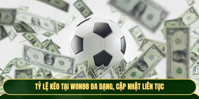 Tỷ lệ kèo tại Won88 đa dạng, cập nhật liên tục