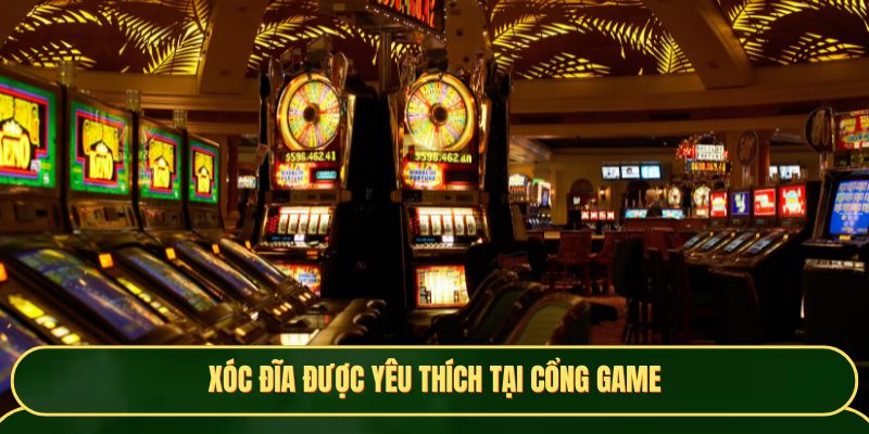 Xóc đĩa được yêu thích tại cổng game
