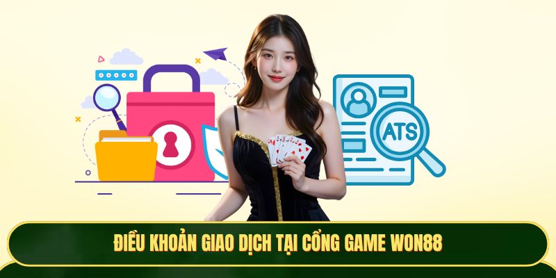 Điều khoản giao dịch tại cổng game Won88