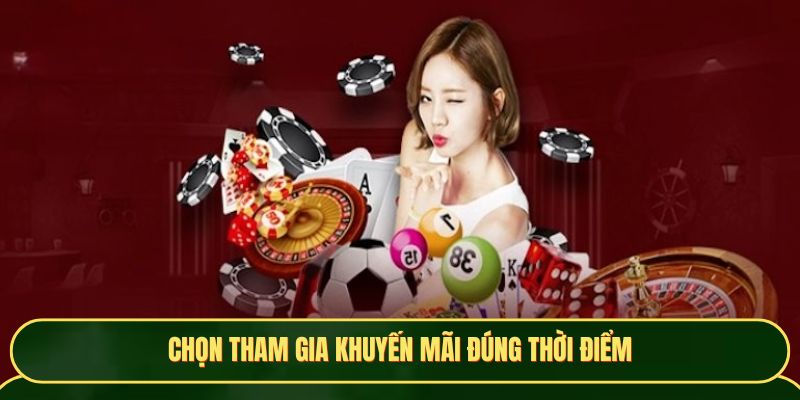 Chọn tham gia khuyến mãi đúng thời điểm