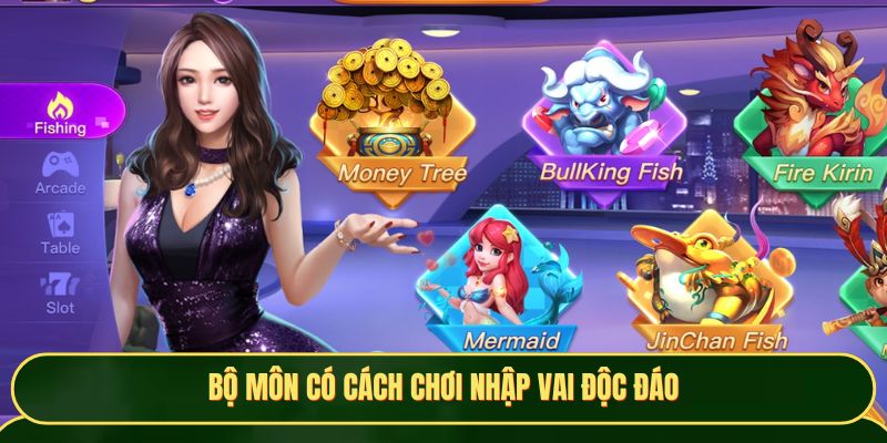 Bộ môn có cách chơi nhập vai độc đáo