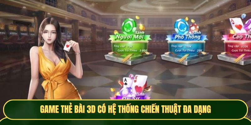Game thẻ bài 3D có hệ thống chiến thuật đa dạng
