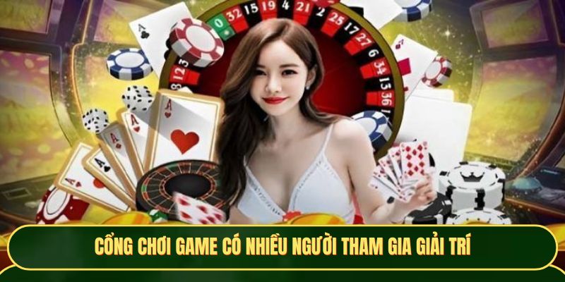 Cổng chơi game có nhiều người tham gia giải trí