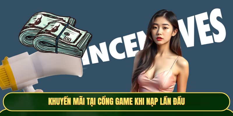 Khuyến mãi tại cổng game khi nạp lần đầu