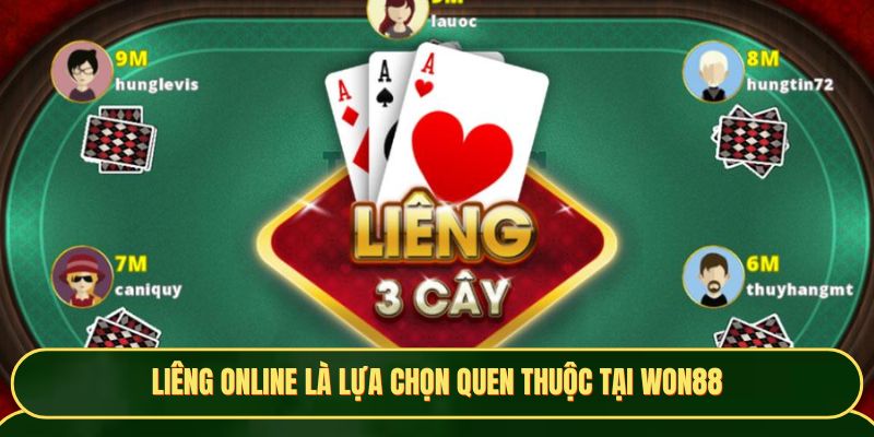 Liêng online là lựa chọn quen thuộc tại Won88