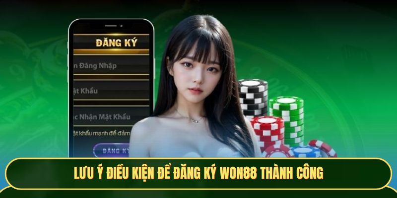 Lưu ý điều kiện để đăng ký Won88 thành công