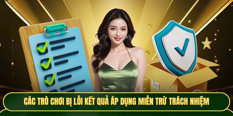 Các trò chơi bị lỗi kết quả áp dụng miễn trừ trách nhiệm