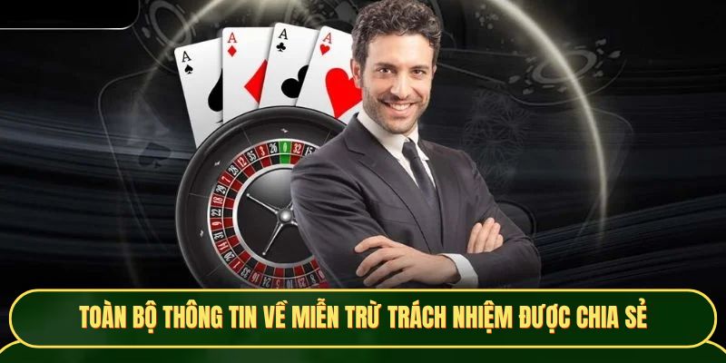Toàn bộ thông tin về Miễn trừ trách nhiệm được cổng game chia sẻ