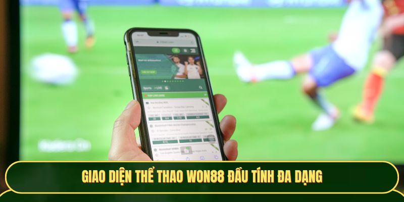 Giao diện thể thao Won88 đầu tính đa dạng
