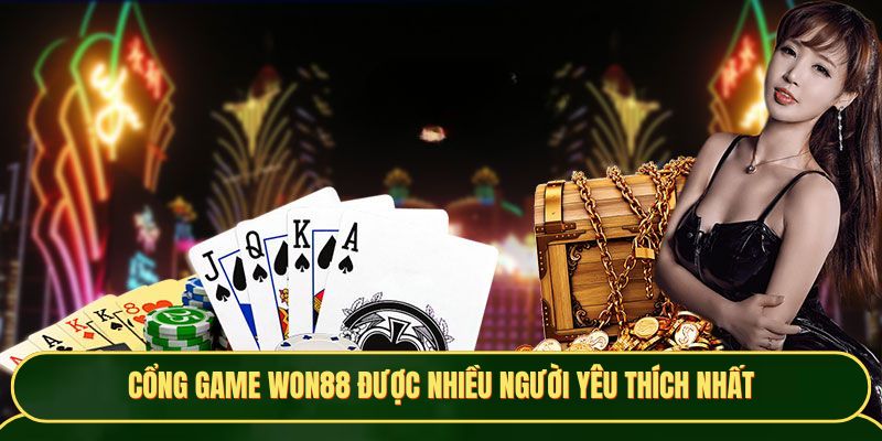 Cổng game Won88 được nhiều người yêu thích nhất