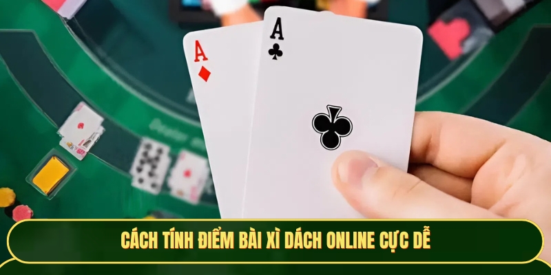 Tính điểm bài Xì Dách online đơn giản
