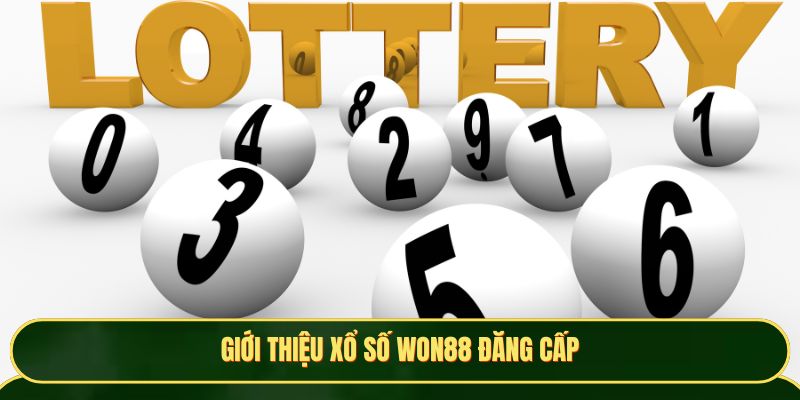 Giới thiệu xổ số Won88 đăng cấp