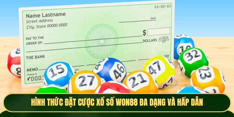 Hình thức đặt cược xổ số Won88 đa dạng và hấp dẫn